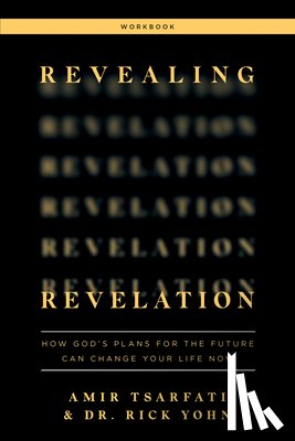 Tsarfati, Amir, Yohn, Dr. Rick - Revealing Revelation Workbook