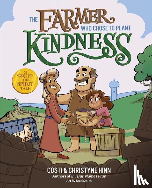 Hinn, Costi, Hinn, Christyne - Hinn, C: Farmer Who Chose to Plant Kindness