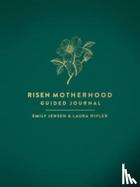 Jensen, Emily A., Wifler, Laura - Risen Motherhood Guided Journal