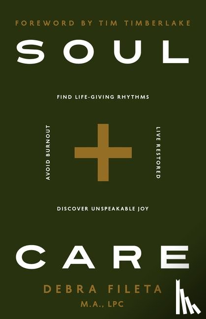 Fileta, Debra - Soul Care: *Find Life-Giving Rhythms *Live Restored *Avoid Burnout *Discover Unspeakable Joy
