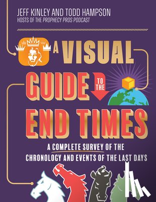 Kinley, Jeff, Hampson, Todd - A Visual Guide to the End Times