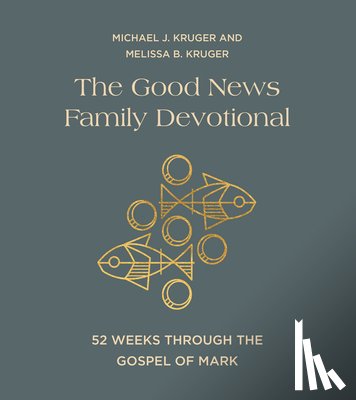 Kruger, Michael J., Kruger, Melissa B. - The Good News Family Devotional