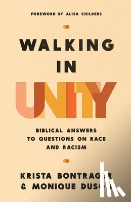 Bontrager, Krista - Walking in Unity: Biblical Answers to Questions on Race and Racism