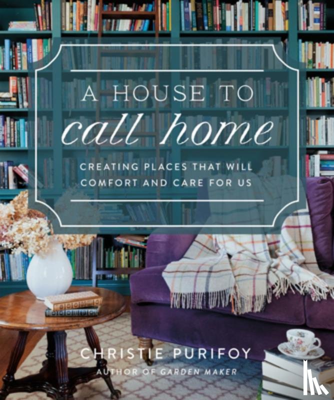 Purifoy, Christie - A House to Call Home