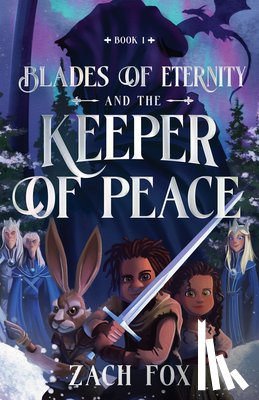 Fox, Zach - Blades of Eternity and the Keeper of Peace