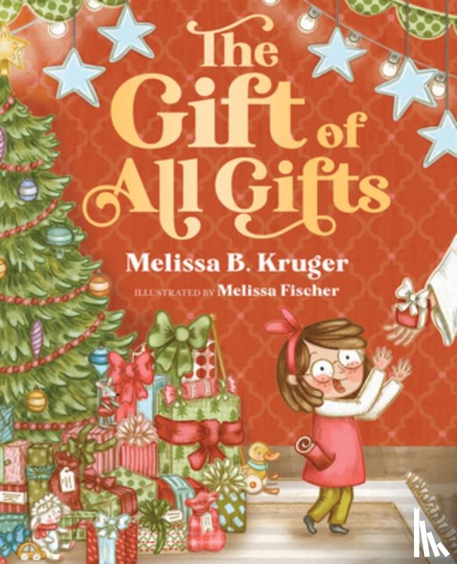 Kruger, Melissa B. - The Gift of All Gifts