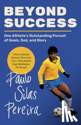 Pereira, Paulo Silas - Beyond Success