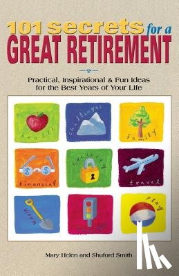 Helen, Mary, Smith, Shuford - 101 Secrets for a Great Retirement