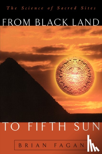 Fagan, Brian - From Black Land To Fifth Sun