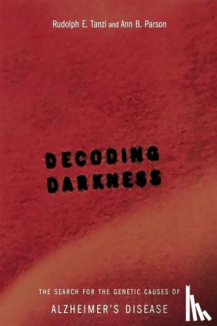 Parson, Ann, Tanzi, Rudolph - Decoding Darkness
