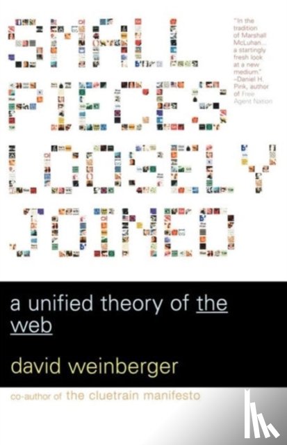 Weinberger, David - Small Pieces Loosely Joined