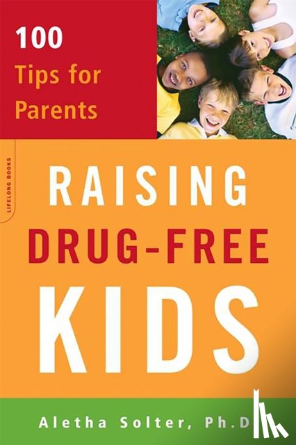 Solter, Aletha - Raising Drug-Free Kids