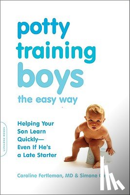 Fertleman, Caroline - Potty Training Boys the Easy Way: Helping Your Son Learn Quickly -- Even If He's a Late Starter