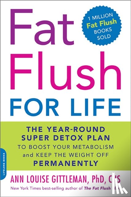 Gittleman, Ann Louise - Fat Flush for Life
