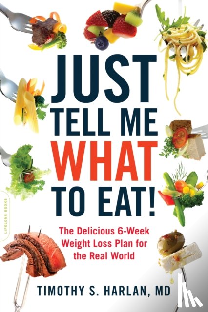 Harlan, Timothy - Just Tell Me What to Eat!