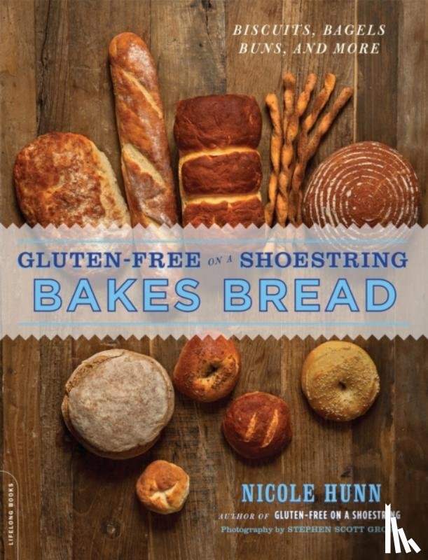 Hunn, Nicole - Gluten-Free on a Shoestring Bakes Bread