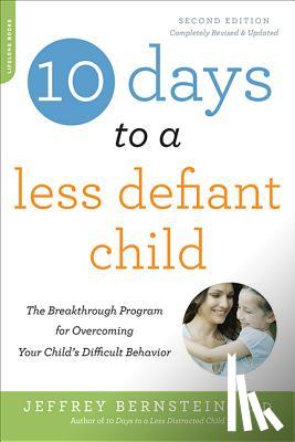 Jeffrey, Ph.D. Bernstein - 10 Days to a Less Defiant Child, second edition
