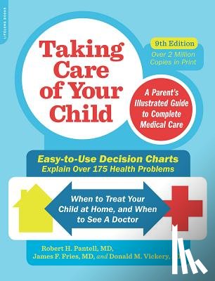 Robert H. Pantell, James F. Fries, Donald M. Vickery - Taking Care of Your Child, Ninth Edition