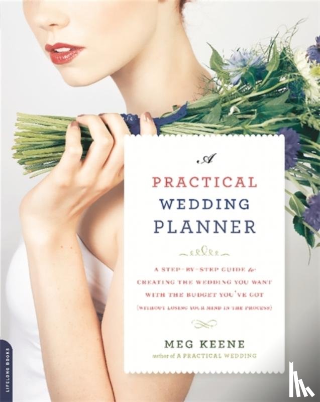 Meg Keene - A Practical Wedding Planner