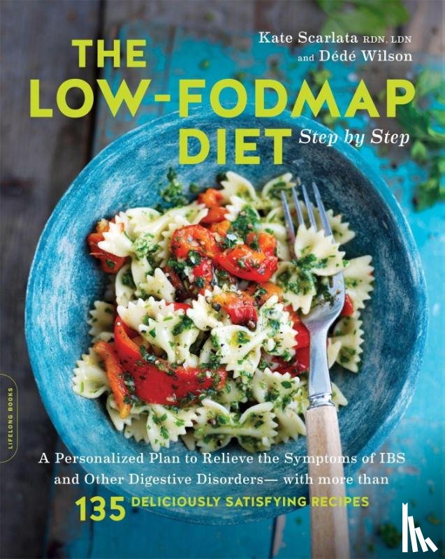 Scarlata, Kate, Wilson, Dede - The Low-FODMAP Diet Step by Step