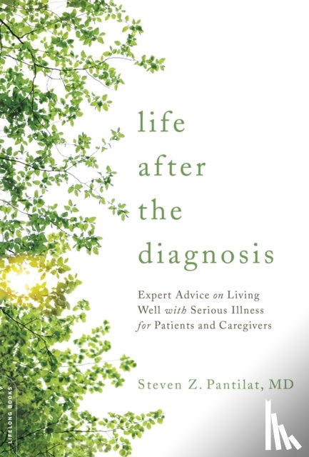 Pantilat, Steven Z. - Life after the Diagnosis