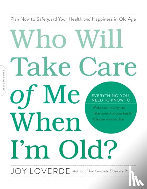 Loverde, Joy - Who Will Take Care of Me When I'm Old?