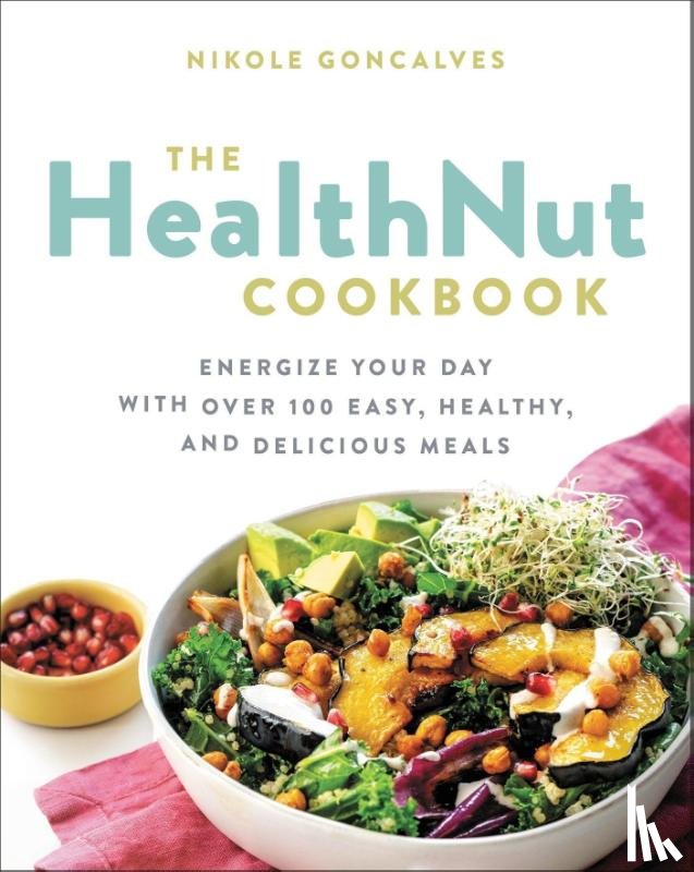 Goncalves, Nikole - The Healthnut Cookbook