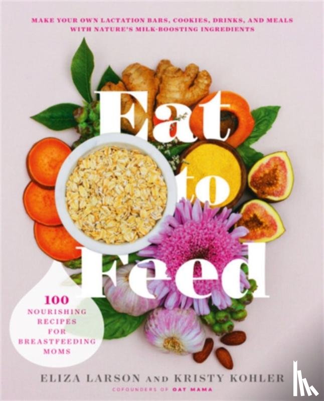 Larson, Eliza, Kohler, Kristy - Eat to Feed