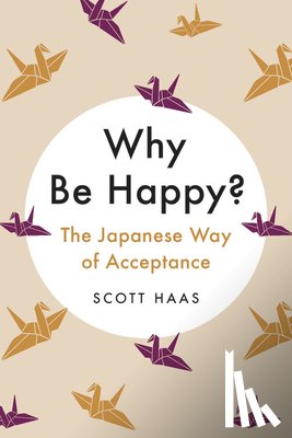 Haas, Scott - Why Be Happy?