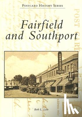 Love, Beth L. - Fairfield and Southport in Vintage Postcards