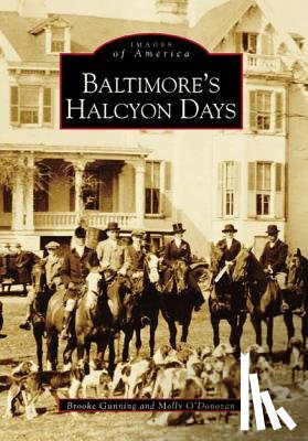 Gunning, Brooke - Baltimore's Halcyon Days