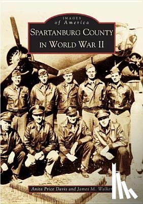 Davis, Anita Price, Walker, James M. - Spartanburg County in World War II
