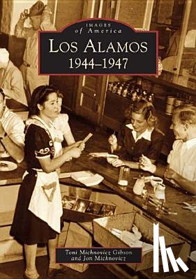 Michnovicz Gibson, Toni - Los Alamos: 1944-1947