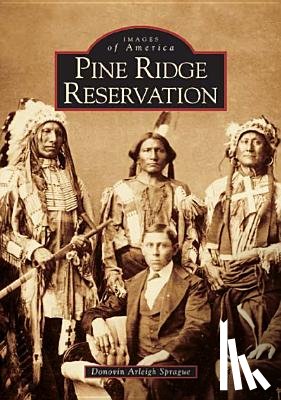 Sprague, Donovin Arleigh - Pine Ridge Reservation, South Dakota