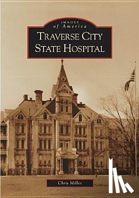 Miller, Chris - Traverse City State Hospital