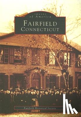 Fairfield Historical Society - FAIRFIELD, CONNECTICUT
