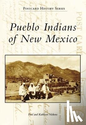 Nickens, Paul, Nickens, Kathleen - Pueblo Indians of New Mexico