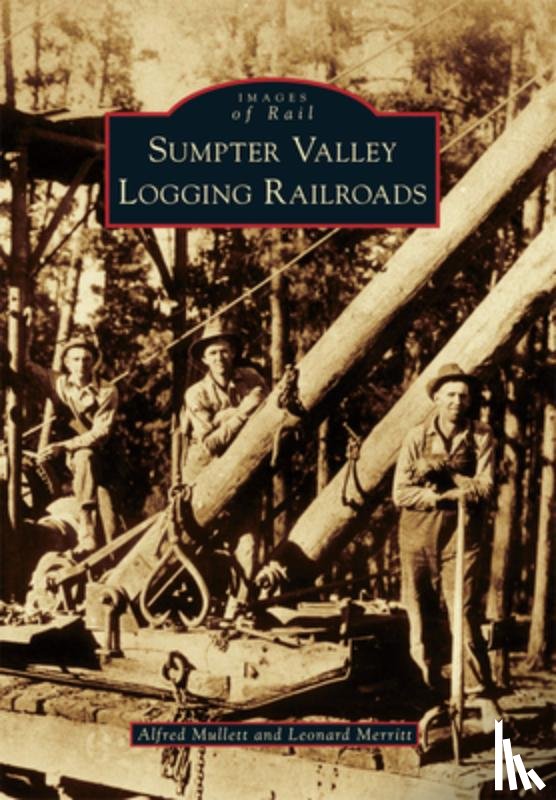 Mullett, Alfred - Sumpter Valley Logging Railroads