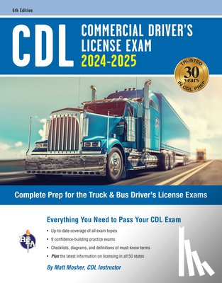 Mosher, Matt - CDL - Commercial Driver's License Exam, 2024-2025: Complete Prep for the Truck & Bus Driver's License Exams