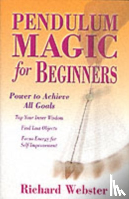 Webster, Richard - Pendulum Magic for Beginners