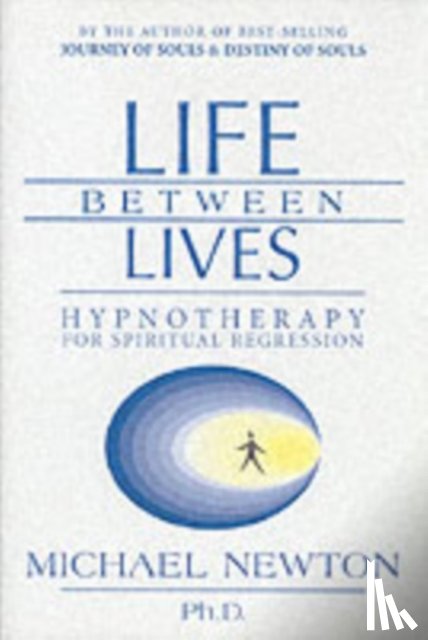 Newton, Michael - Life Between Lives