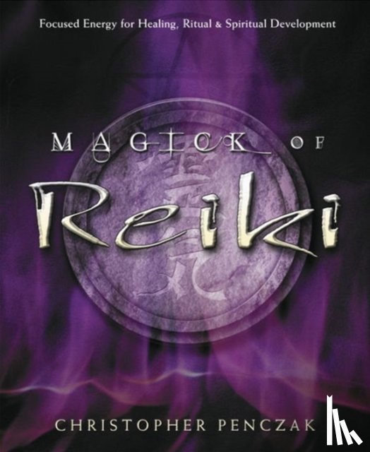 Penczak, Christopher - Magick of Reiki
