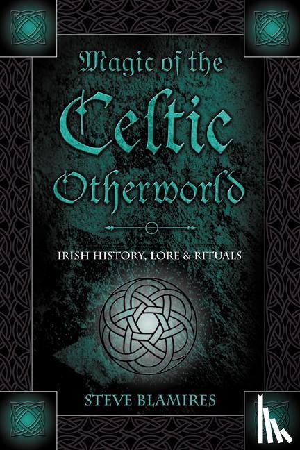 Blamires, Stephen - Magic of the Celtic Otherworld