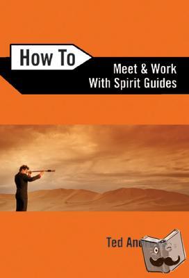 Andrews, Ted - How To Meet and Work with Spirit Guides