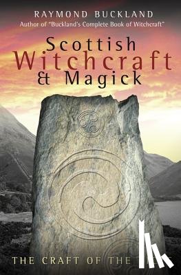 Buckland, Raymond - Scottish Witchcraft & Magick: The Craft of the Picts