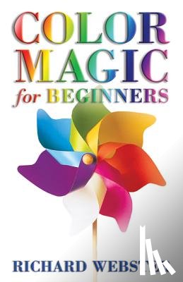Webster, Richard - Color Magic for Beginners: Simple Tecniques to Brighten & Empower Your Life
