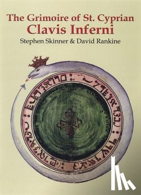Skinner, Stephen - The Grimoire of St. Cyprian: Clavis Inferni