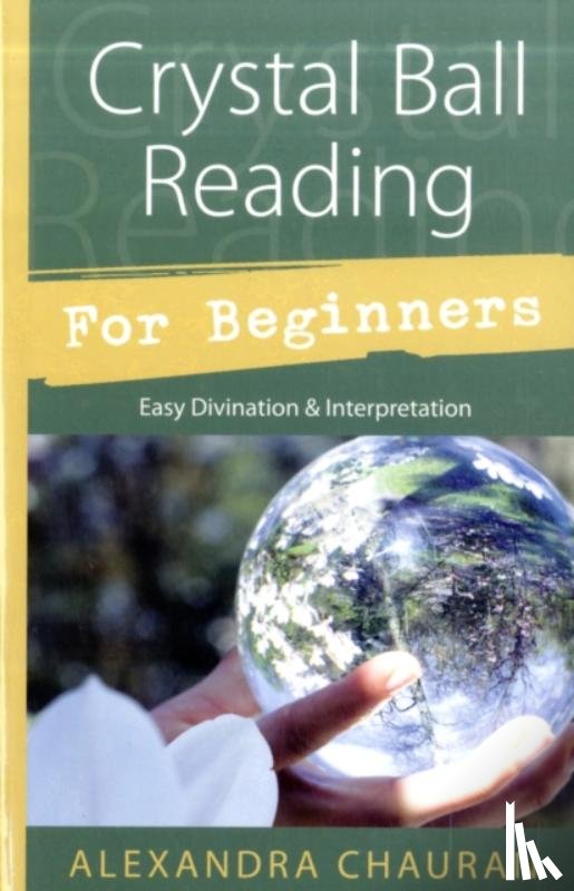 Chauran, Alexandra - Crystal Ball Reading for Beginners