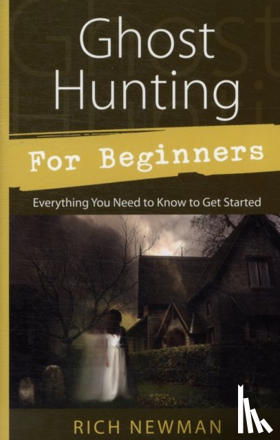 Newman, Rich - Ghost Hunting for Beginners