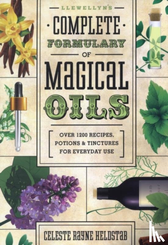 Heldstab, Celeste Rayne - Llewellyn's Complete Formulary of Magical Oils